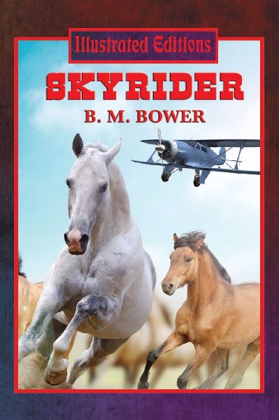 Skyrider (Illustrated Edition): A Western Novel of Aviation and Frontier Life