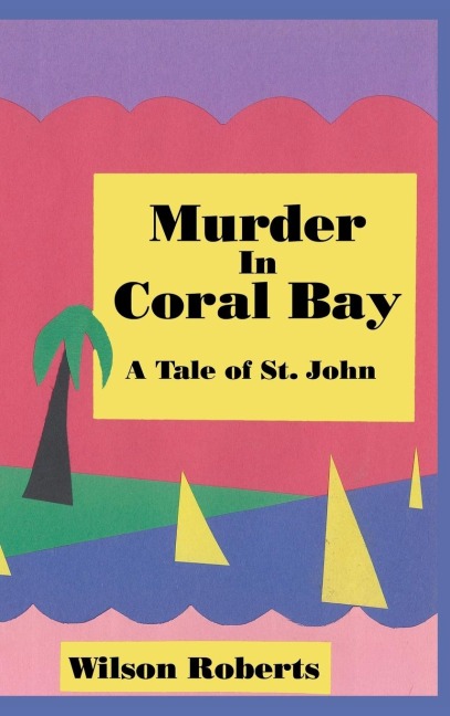 Murder in Coral Bay: A Tale of St. John