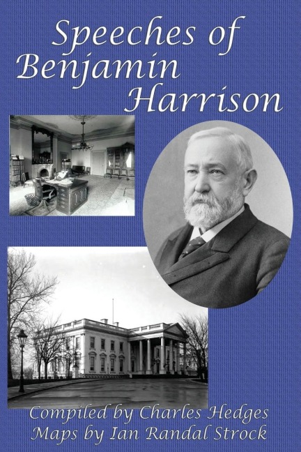 Speeches of Benjamin Harrison: A GR Press Presidential Book