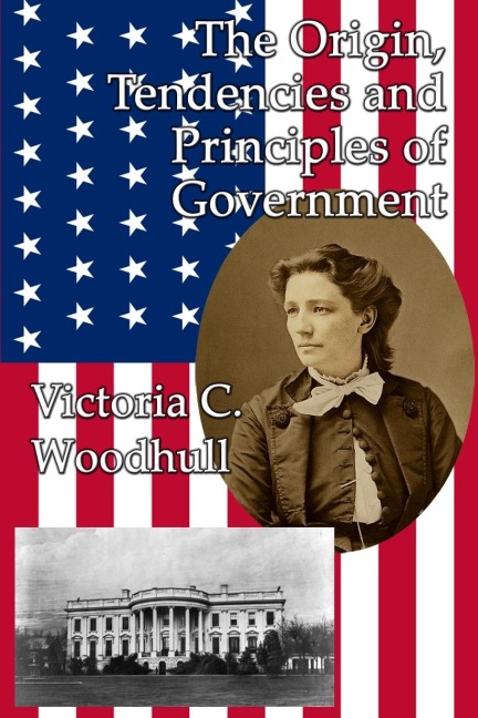 The Origin, Tendencies and Principles of Government: A GR Press Book