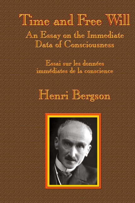 Time and Free Will: An Essay on the Immediate Data of Consciousness