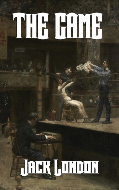 The Game: A Classic Boxing Novel of Risk, Love, and Consequence