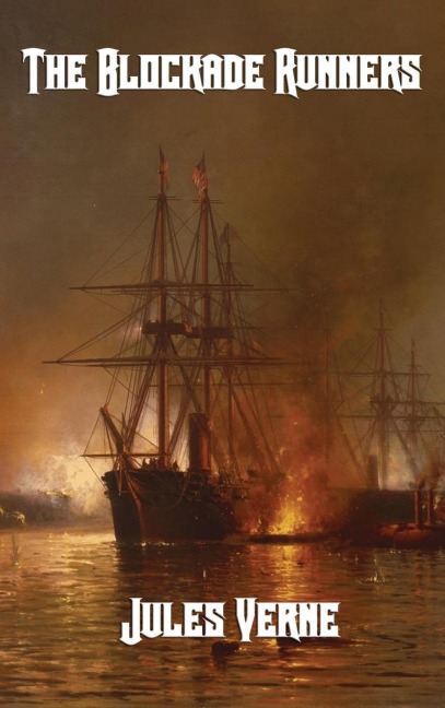 The Blockade Runners: A Maritime Adventure of the Civil War