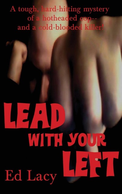 Lead With Your Left: A Hardboiled David Wintino Crime Novel