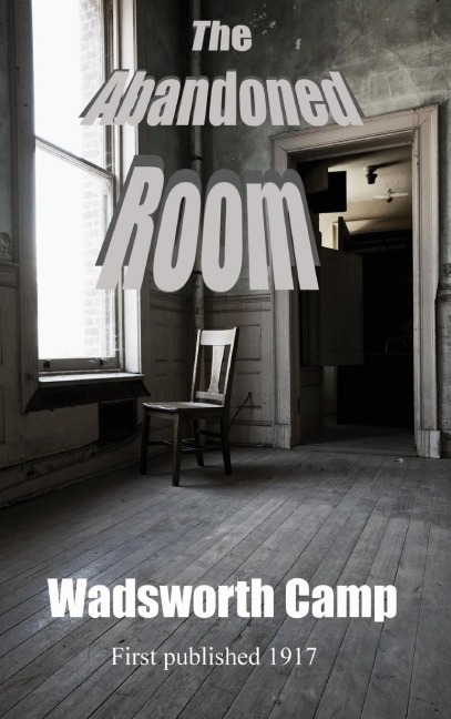The Abandoned Room: A Classic Country House Mystery of Inheritance and Deceit