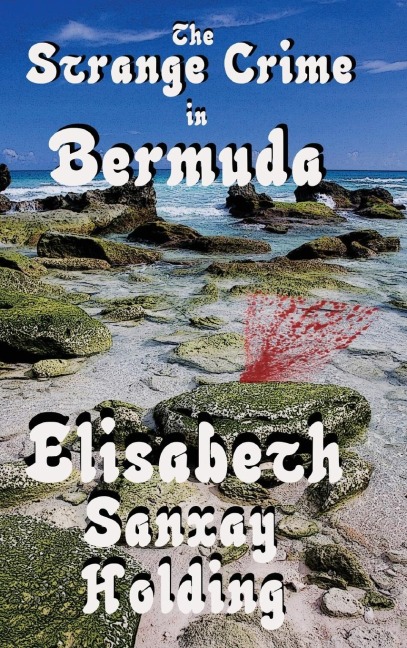 The Strange Crime in Bermuda: A Classic Island Mystery of Suspense and Secrets