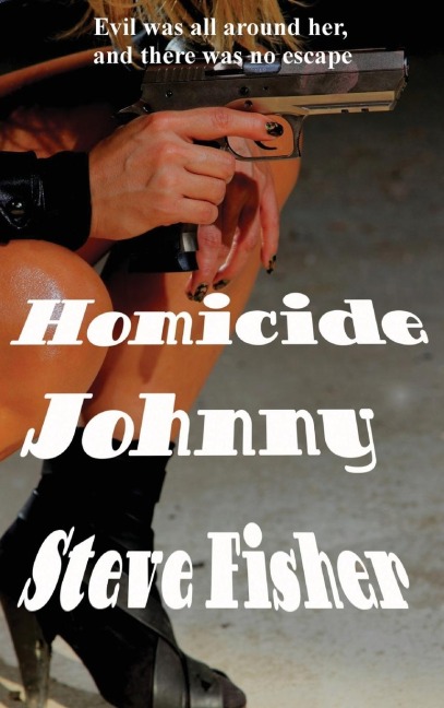 Homicide Johnny: A Hardboiled Detective Novel