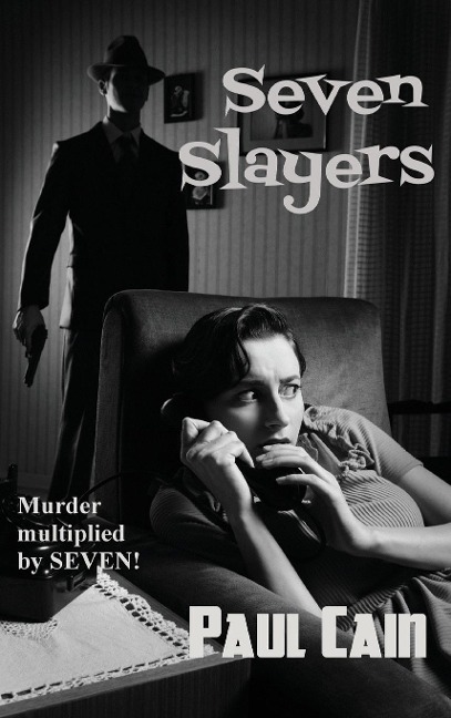 Seven Slayers: Classic Hardboiled Crime Stories
