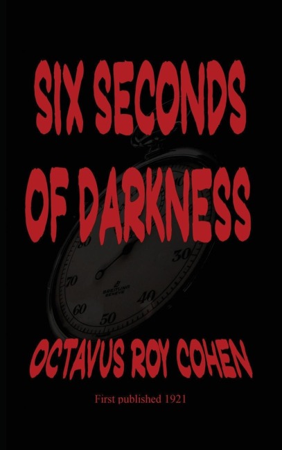 Six Seconds of Darkness: Classic Crime Tale of Chance and Consequence