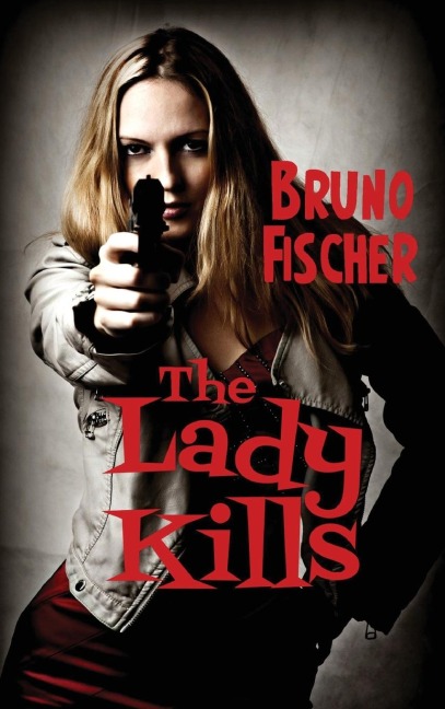 The Lady Kills: A Hardboiled Noir of Deception, Desire, and Deadly Consequences