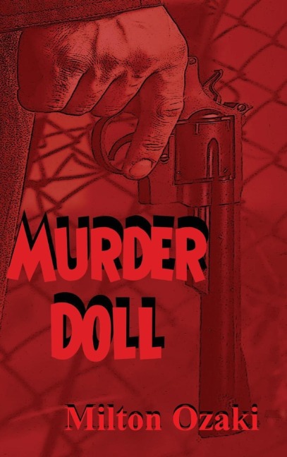 Murder Doll: A Noir Novel of Desire, Deception, and Consequence