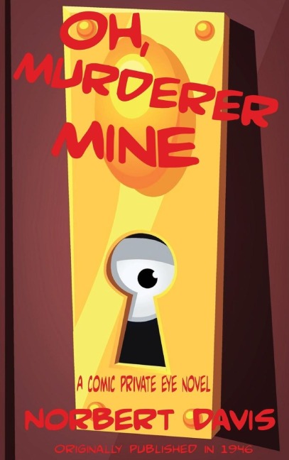 Oh, Murderer Mine: A Hardboiled Mystery of Deception and Danger
