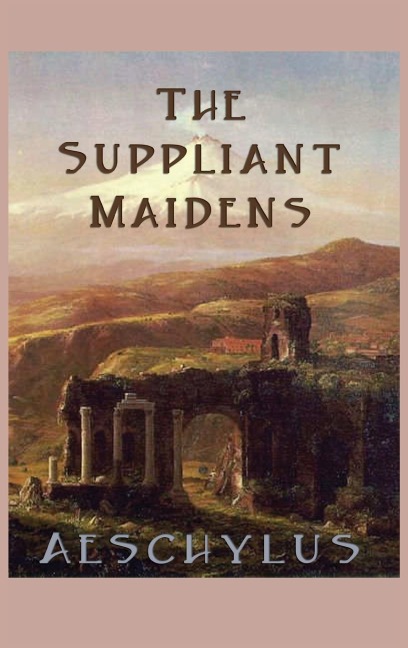 The Suppliant Maidens: A Classic Greek Tragedy of Refuge and Justice