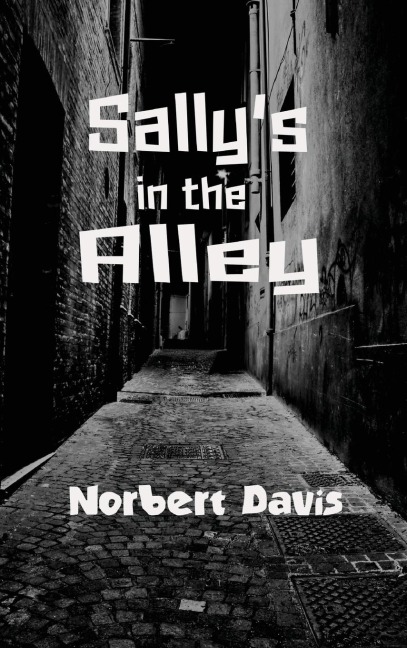 Sallys in the Alley: A Hardboiled Crime Story from the Golden Age of Pulp Fiction