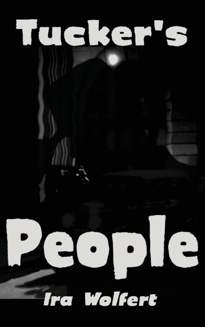 Tuckers People: A Novel of Power and Corruption