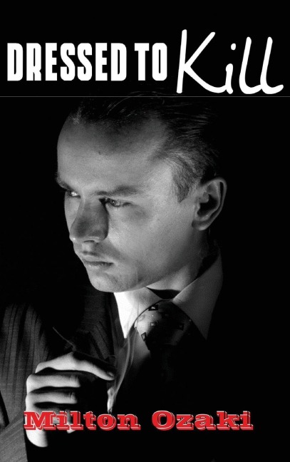 Dressed to Kill: A Classic Hard-Boiled Mystery