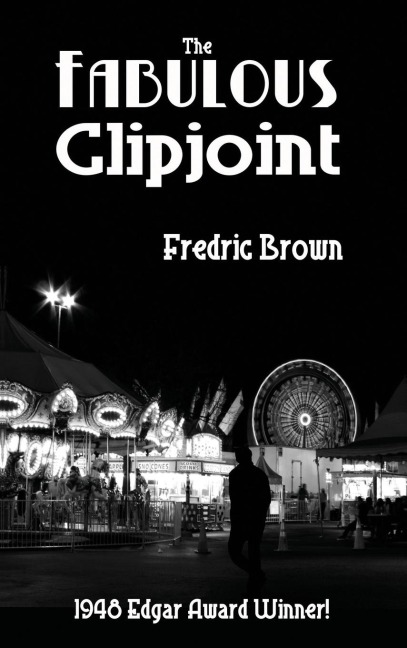 The Fabulous Clipjoint: A Classic Hard-Boiled Mystery of Crime and Investigation