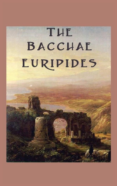 The Bacchae: A Classical Tragedy of Dionysus and the Limits of Reason