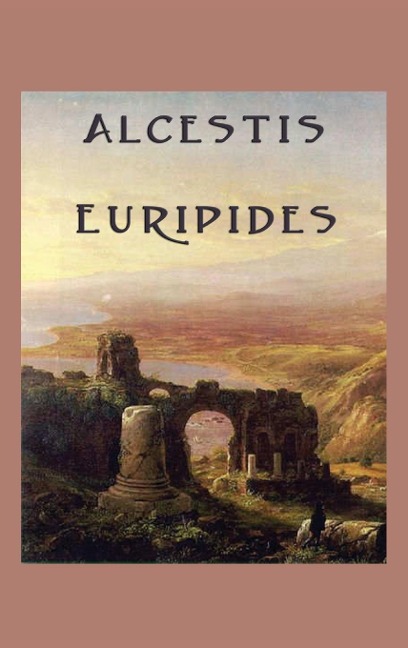 Alcestis: A Classic Greek Tragedy