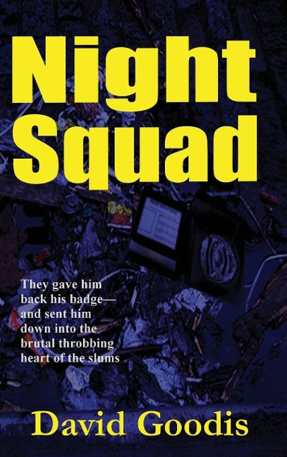 Night Squad: A Hard-Boiled Novel of Night Patrol and Urban Crime