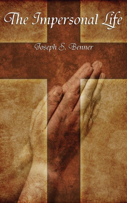 The Impersonal Life: A Classic Work of New Thought Spirituality