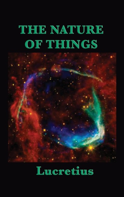 The Nature of Things: De Rerum Natura: The Epicurean Vision of Nature