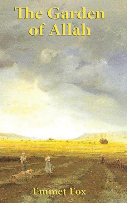 The Garden of Allah: A Study in Spiritual Consciousness and Mental Discipline