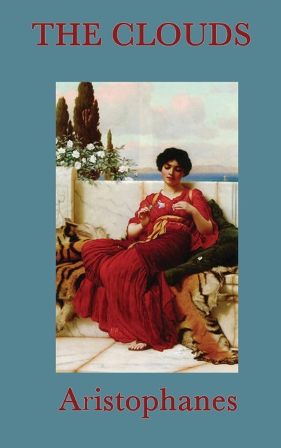 The Clouds: A Classical Comedy of Philosophy, Education, and Social Satire