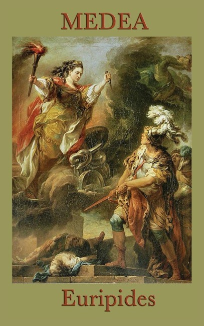 Medea: A Classic Greek Tragedy of Betrayal, Exile, and Revenge