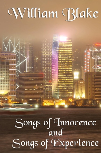 Songs of Innocence and Songs of Experience: A Classic Exploration of Innocence, Experience, and Human Perception