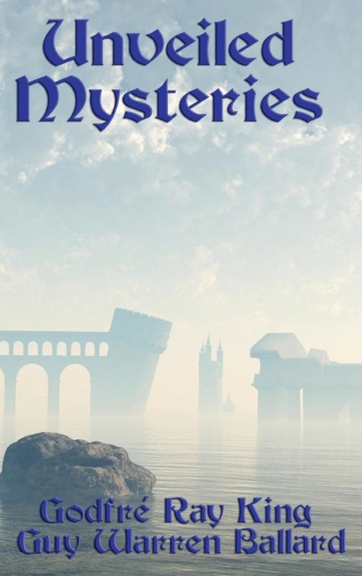 Unveiled Mysteries: The Foundations of the I AM Teaching