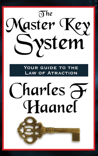 The Master Key System: A Classic Course in Mental Power and Personal Success