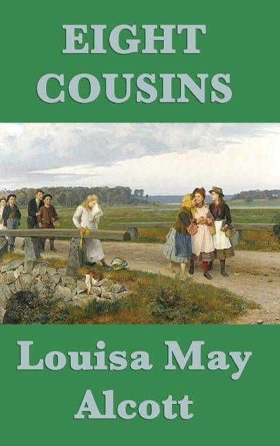 Eight Cousins: The Story of Rose Campbell and Her Seven Cousins