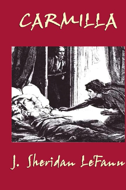 Carmilla: A Classic Gothic Vampire Tale of Desire, Mystery, and Terror