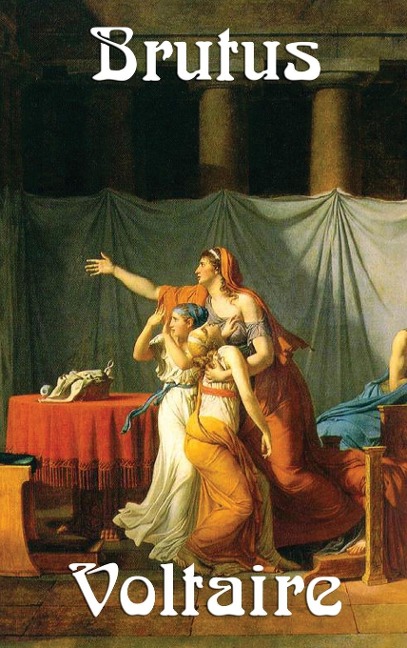Brutus: A Roman Tragedy of Liberty, Duty, and Republican Honour