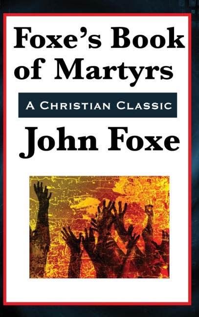 Foxes Book of Martyrs