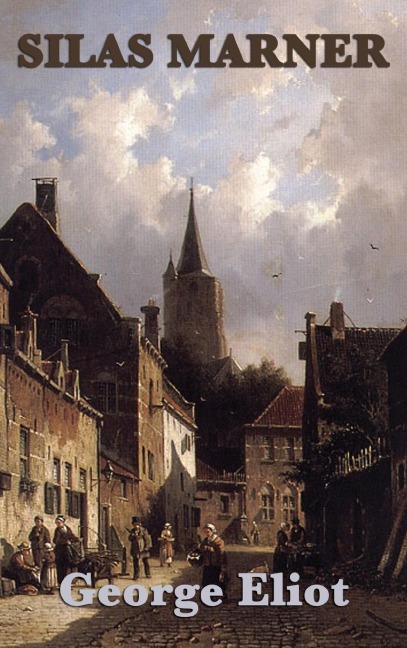 Silas Marner: A Novel of Isolation, Community, and Moral Renewal