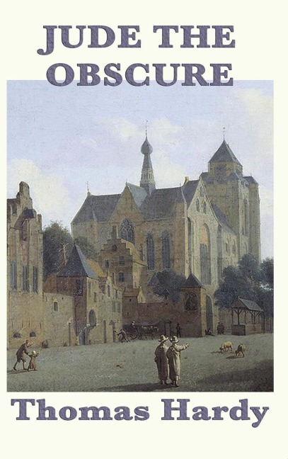 Jude the Obscure: A Novel of Ambition, Constraint, and Social Conflict
