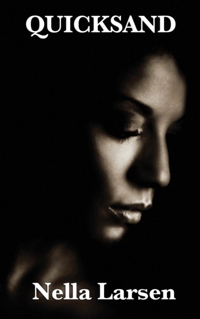 Quicksand: A Harlem Renaissance Novel of Race, Identity, and Restless Desire