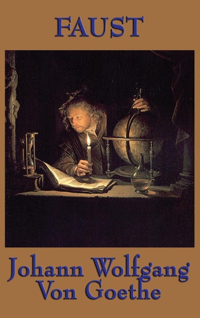 Faust: A Dramatic Poem of Ambition, Temptation, and the Human Soul