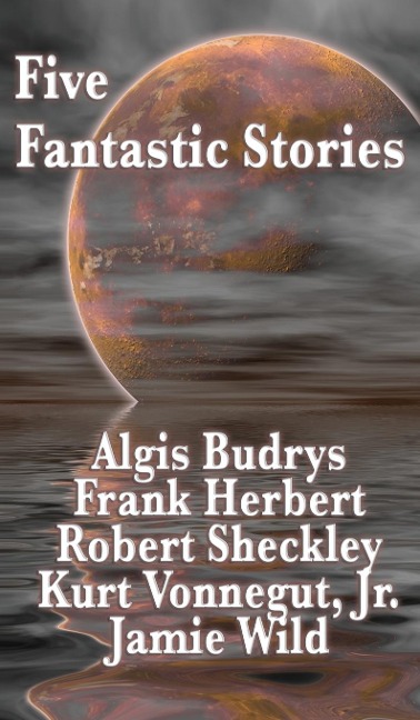 Five Fantastic Stories: A Positronic Book