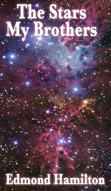 The Stars, My Brothers: A Positronic Book