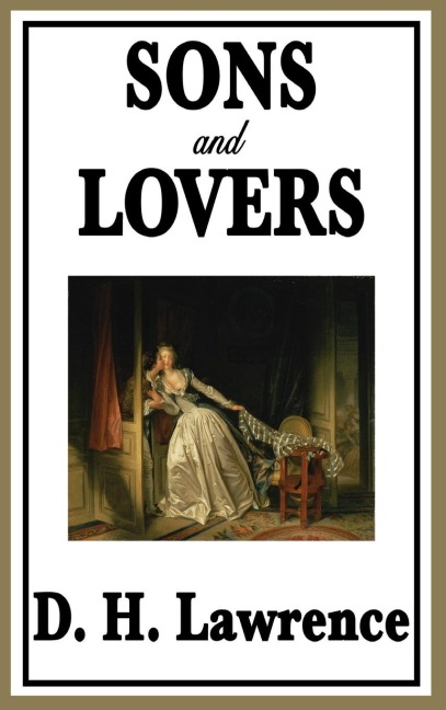 Sons and Lovers: A Novel of Family, Desire, and Psychological Conflict