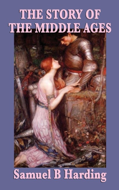 The Story of the Middle Ages: A History of Medieval Europe