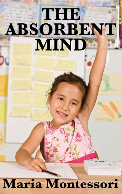 The Absorbent Mind: A Foundational Work on Early Childhood Development