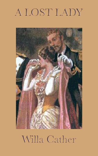 A Lost Lady: A Classic American Novel of the Great Plains