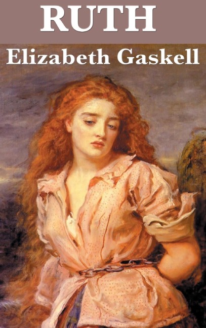 Ruth: A Victorian Novel of Reputation, Compassion, and Social Judgment