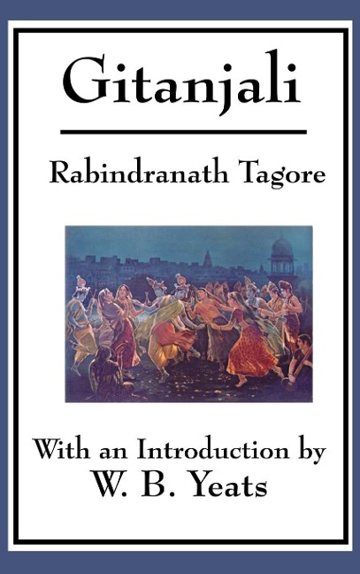 Gitanjali: Song Offerings: Devotional Poems from the Bengali Tradition