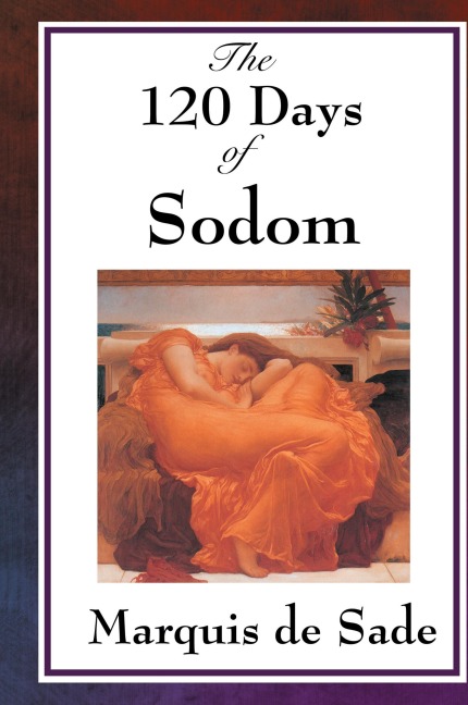The 120 Days of Sodom: An Unfinished Manuscript on Power, Transgression, and the Limits of Reason