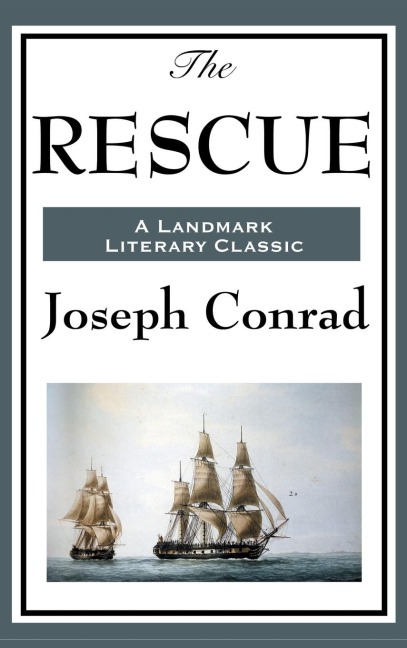 The Rescue: A Novel of Conflict and Responsibility in the Malay Archipelago